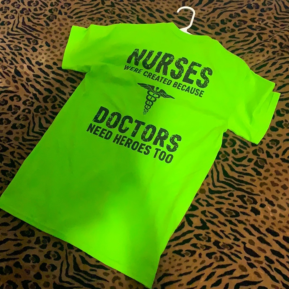 “NURSES were created because DOCTORS need heroes too”